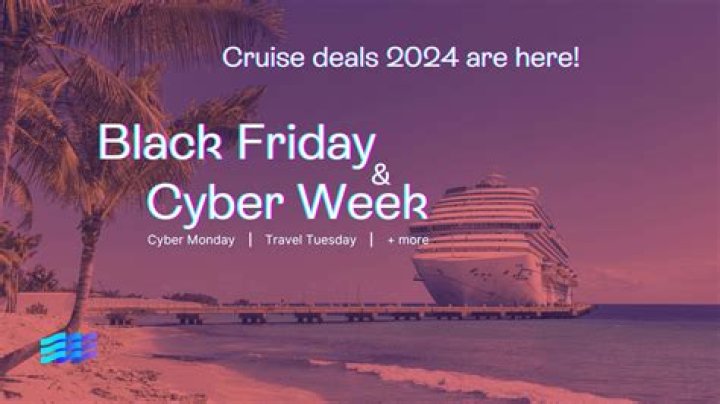 Black Friday & Cyber Monday Cruise Deals 2024